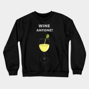 Wine anyone Crewneck Sweatshirt